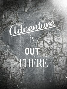 adventure is out there